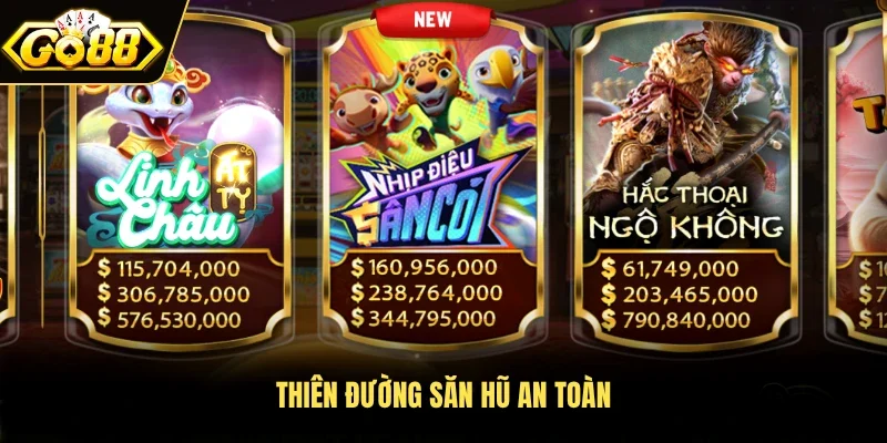 Thiên đường săn hũ an toàn